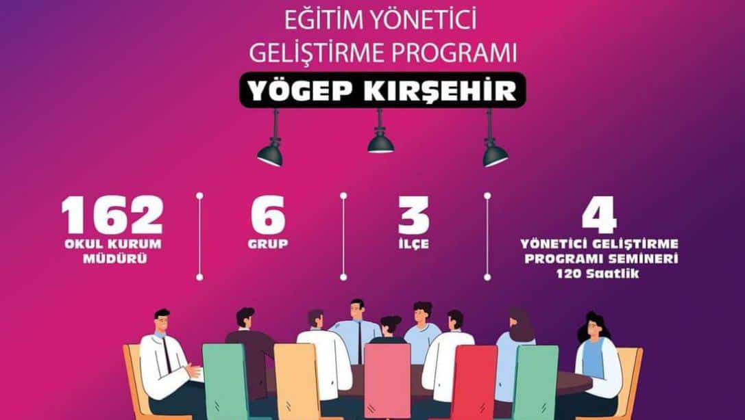 Eğitim Yönetici Geliştirme Programı (YÖGEP) Kırşehir Başladı