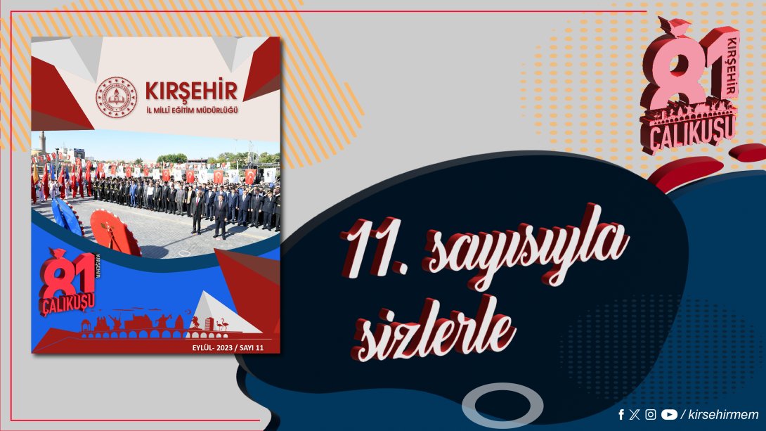 81 Çalıkuşu Kırşehir Dijital Dergimizin Eylül-2023 Sayısı Yayımlandı