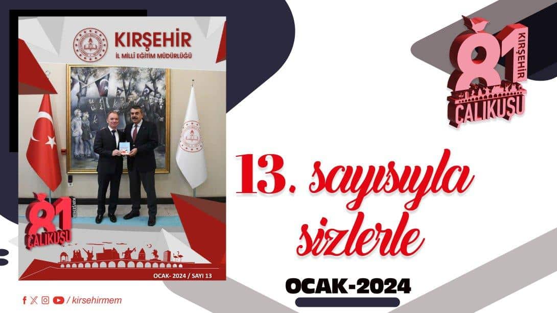 81 Çalıkuşu Kırşehir Dijital Dergimizin Ocak-2024 Sayısı Yayımlandı