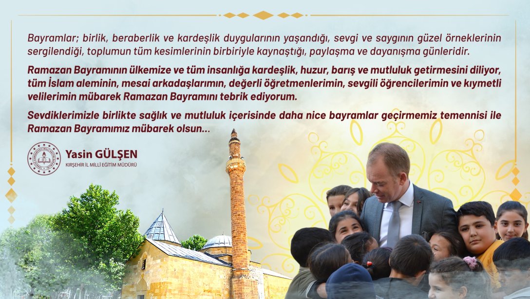 İl Millî Eğitim Müdürümüz Sayın Yasin Gülşen'in Ramazan Bayramı Mesajı